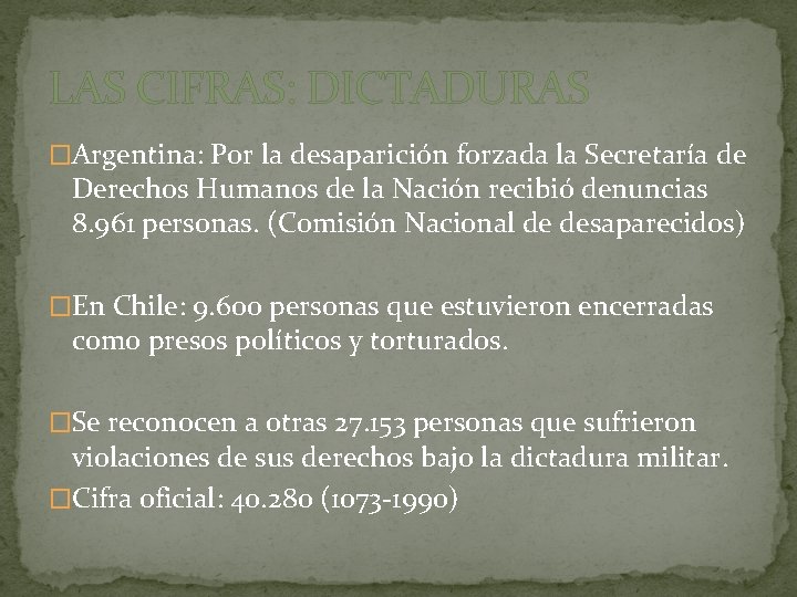 LAS CIFRAS: DICTADURAS �Argentina: Por la desaparición forzada la Secretaría de Derechos Humanos de