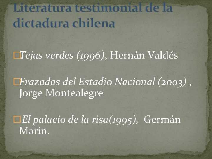 Literatura testimonial de la dictadura chilena �Tejas verdes (1996), Hernán Valdés �Frazadas del Estadio