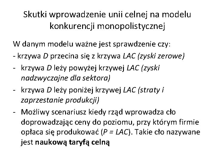 Skutki wprowadzenie unii celnej na modelu konkurencji monopolistycznej W danym modelu ważne jest sprawdzenie