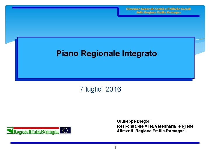 Direzione Generale Sanità e Politiche Sociali della Regione Emilia Romagna Piano Regionale Integrato 7