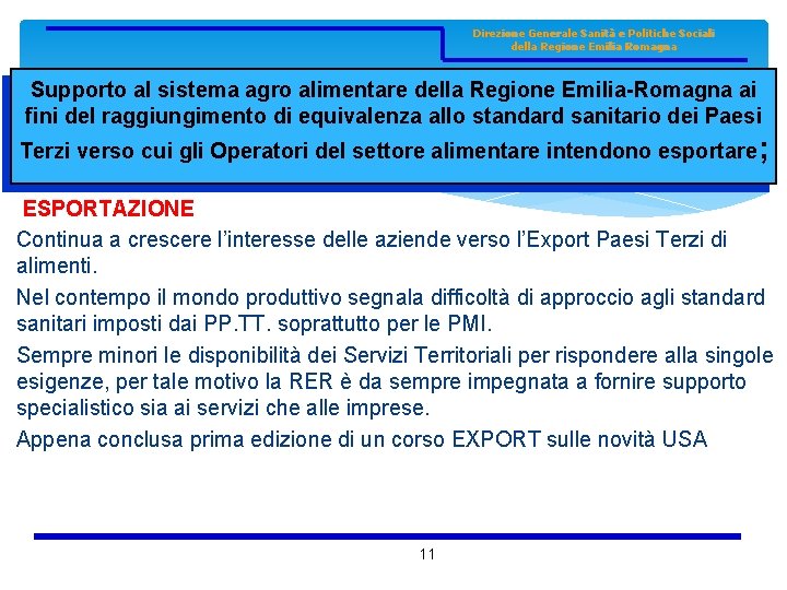 Direzione Generale Sanità e Politiche Sociali della Regione Emilia Romagna Supporto al sistema agro