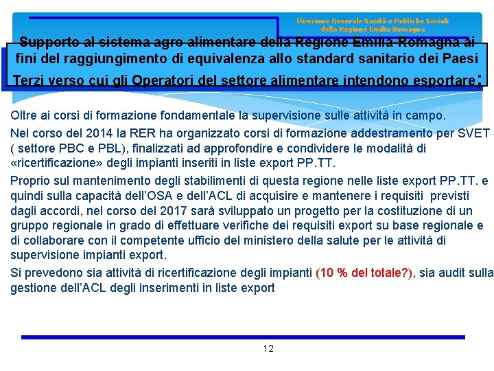 Direzione Generale Sanità e Politiche Sociali della Regione Emilia Romagna Supporto al sistema agro