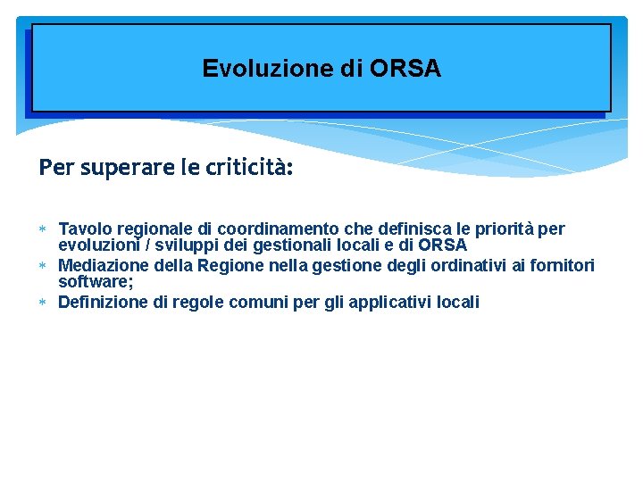 Evoluzione di ORSA Per superare le criticità: Tavolo regionale di coordinamento che definisca le