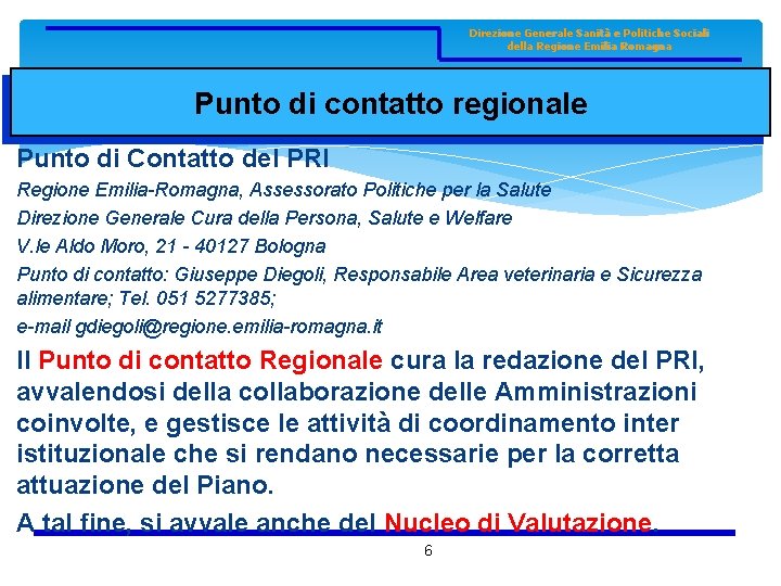 Direzione Generale Sanità e Politiche Sociali della Regione Emilia Romagna Punto di contatto regionale