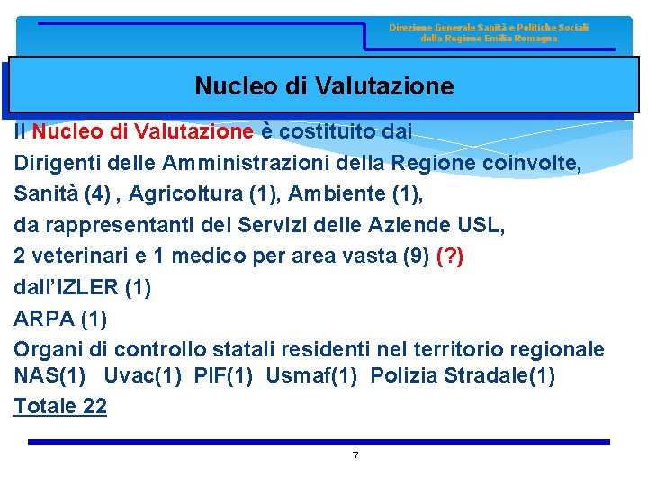 Direzione Generale Sanità e Politiche Sociali della Regione Emilia Romagna Nucleo di Valutazione Il