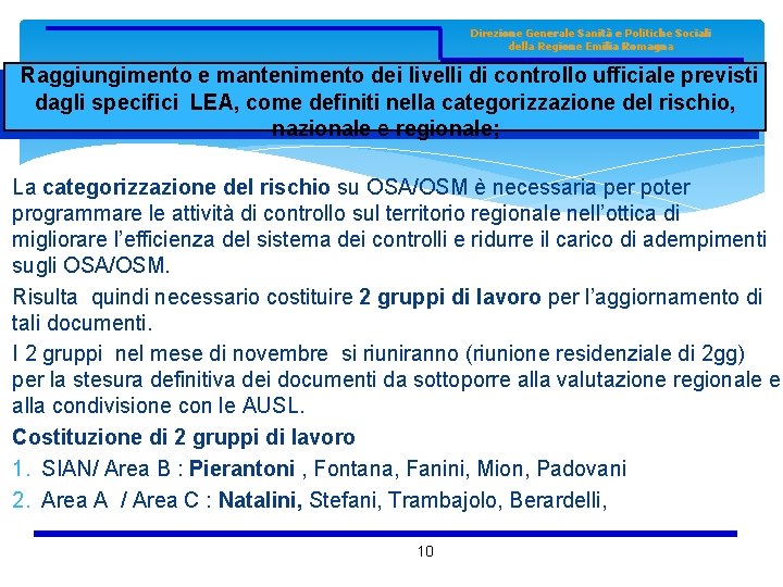 Direzione Generale Sanità e Politiche Sociali della Regione Emilia Romagna Raggiungimento e mantenimento dei