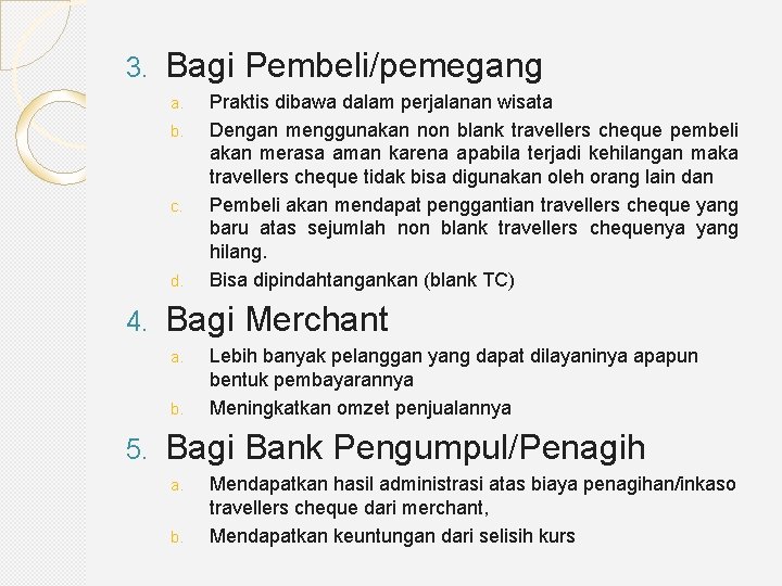 3. Bagi Pembeli/pemegang a. b. c. d. 4. Bagi Merchant a. b. 5. Praktis