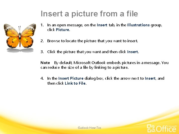 Insert a picture from a file 1. In an open message, on the Insert