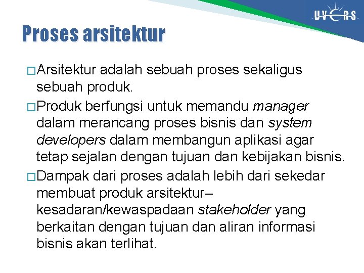 Proses arsitektur � Arsitektur adalah sebuah proses sekaligus sebuah produk. � Produk berfungsi untuk