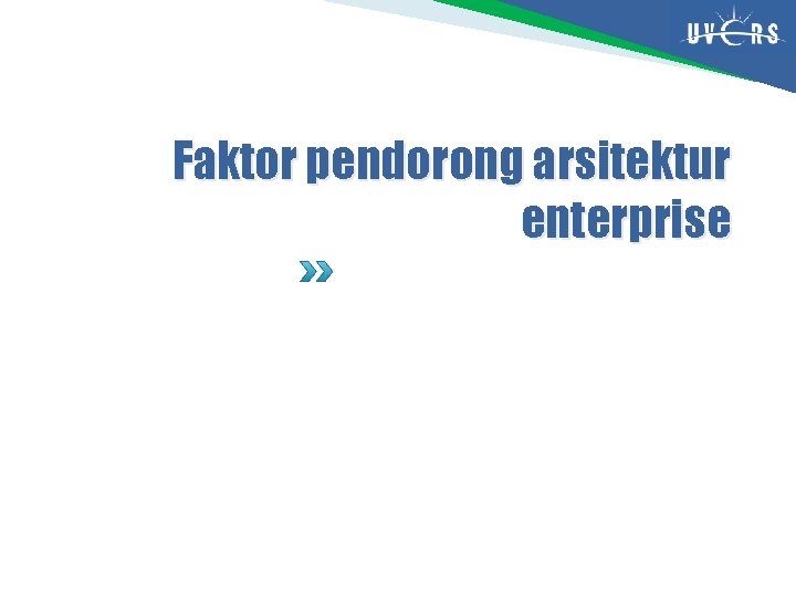 Faktor pendorong arsitektur enterprise 