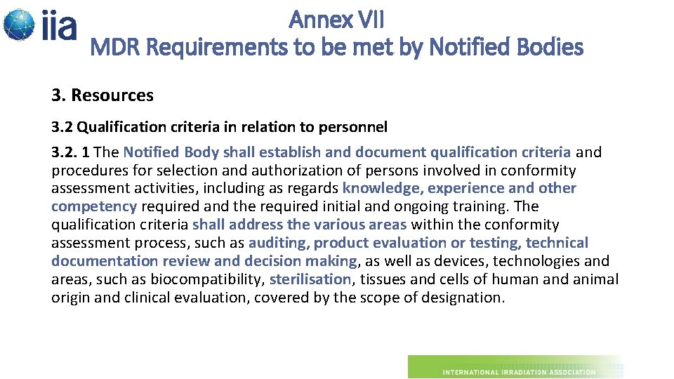 Annex VII MDR Requirements to be met by Notified Bodies 3. Resources 3. 2