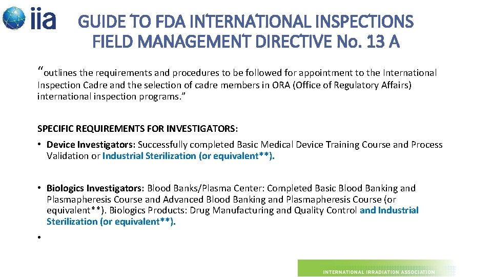 GUIDE TO FDA INTERNATIONAL INSPECTIONS FIELD MANAGEMENT DIRECTIVE No. 13 A “outlines the requirements