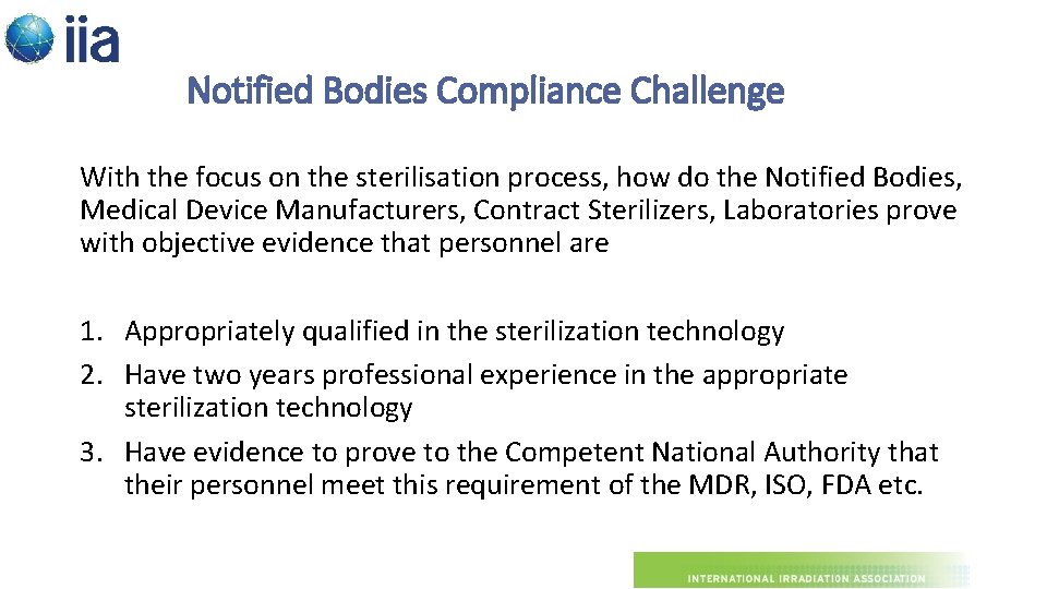 Notified Bodies Compliance Challenge With the focus on the sterilisation process, how do the