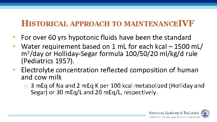 HISTORICAL APPROACH TO MAINTENANCEIVF • For over 60 yrs hypotonic fluids have been the