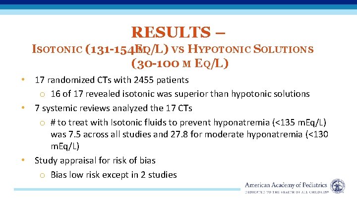 RESULTS – ISOTONIC (131 -154 EMQ/L) VS HYPOTONIC SOLUTIONS (30 -100 M EQ/L) •