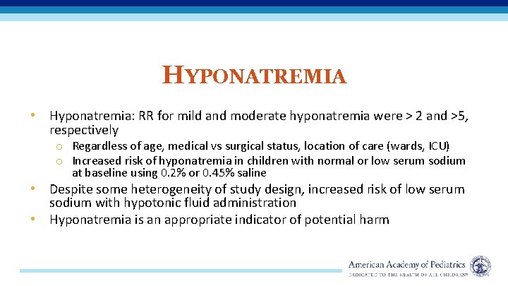 HYPONATREMIA • Hyponatremia: RR for mild and moderate hyponatremia were > 2 and >5,