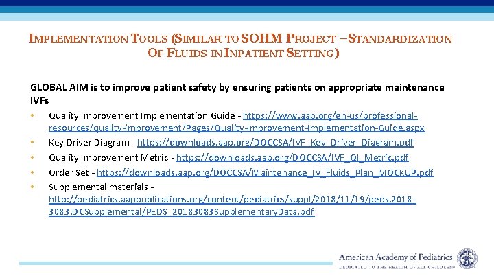 IMPLEMENTATION TOOLS (SIMILAR TO SOHM PROJECT –STANDARDIZATION OF FLUIDS IN INPATIENT SETTING) GLOBAL AIM