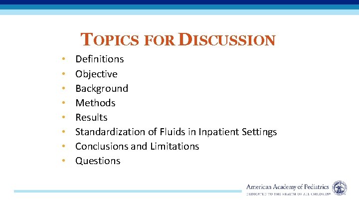 TOPICS FOR DISCUSSION • • Definitions Objective Background Methods Results Standardization of Fluids in