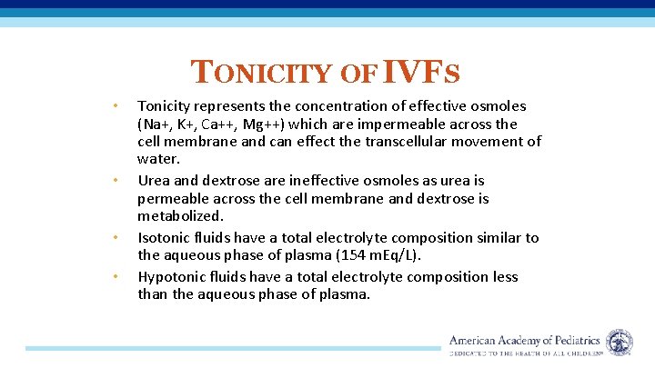 TONICITY OF IVFS • • Tonicity represents the concentration of effective osmoles (Na+, K+,