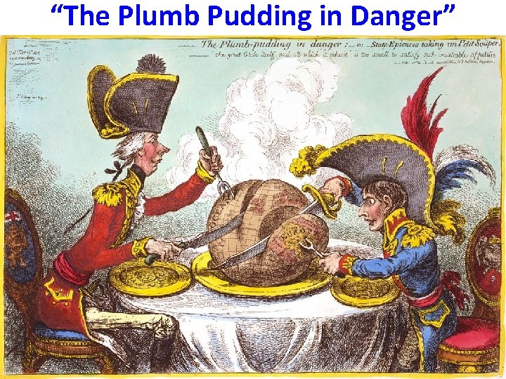 “The Plumb Pudding in Danger” 