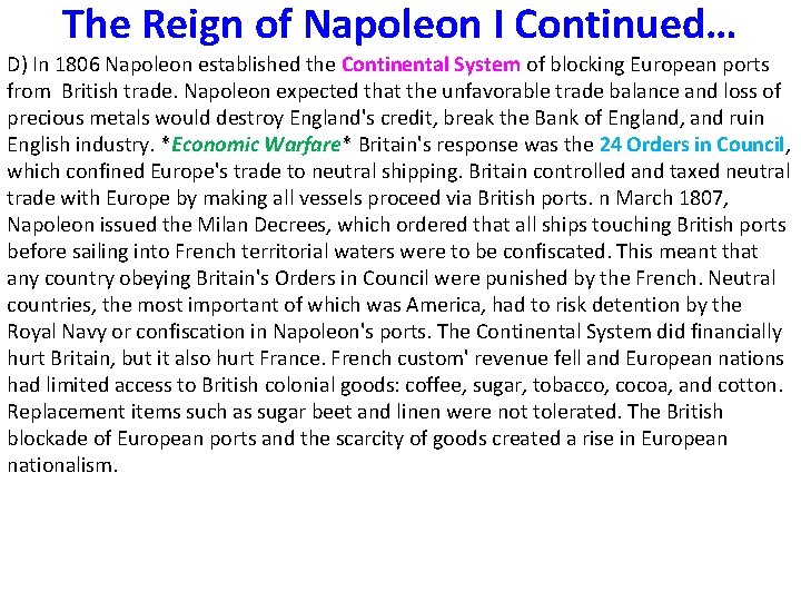 The Reign of Napoleon I Continued… D) In 1806 Napoleon established the Continental System