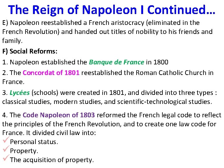 The Reign of Napoleon I Continued… E) Napoleon reestablished a French aristocracy (eliminated in