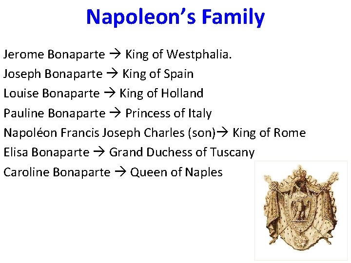 Napoleon’s Family Jerome Bonaparte King of Westphalia. Joseph Bonaparte King of Spain Louise Bonaparte