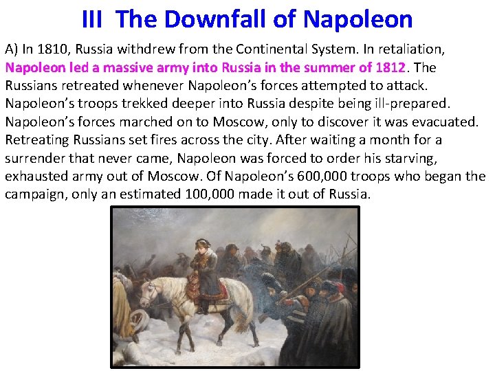 III The Downfall of Napoleon A) In 1810, Russia withdrew from the Continental System.