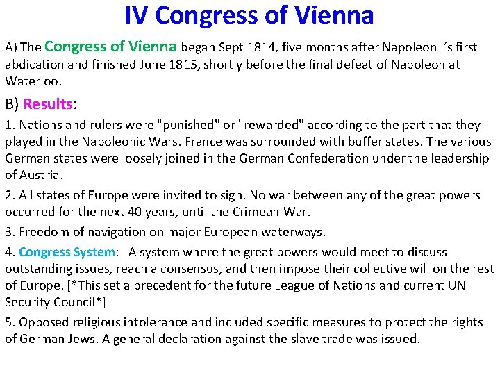 IV Congress of Vienna A) The Congress of Vienna began Sept 1814, five months