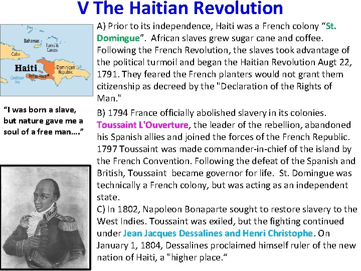 V The Haitian Revolution “I was born a slave, but nature gave me a