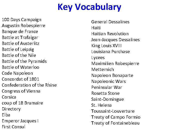 Key Vocabulary 100 Days Campaign Augustin Robespierre Banque de France Battle at Trafalgar Battle