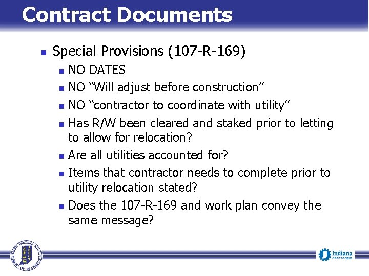 Contract Documents n Special Provisions (107 -R-169) NO DATES n NO “Will adjust before