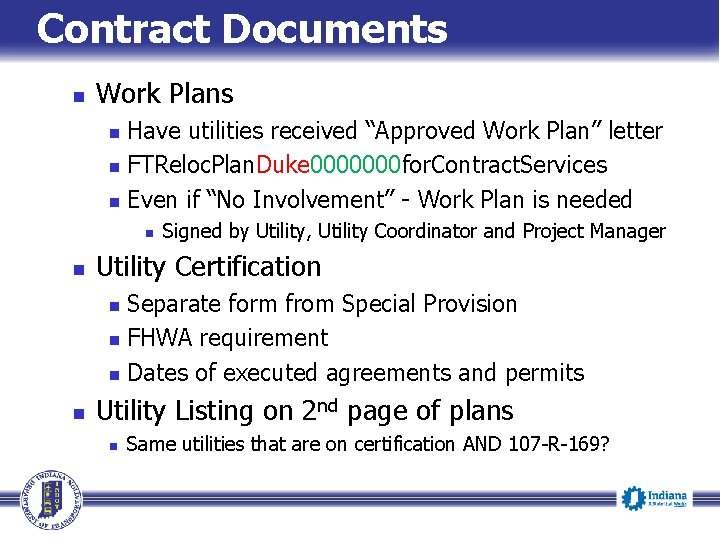 Contract Documents n Work Plans Have utilities received “Approved Work Plan” letter n FTReloc.