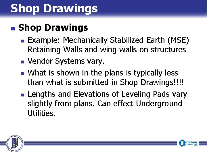 Shop Drawings n n n n Example: Mechanically Stabilized Earth (MSE) Retaining Walls and