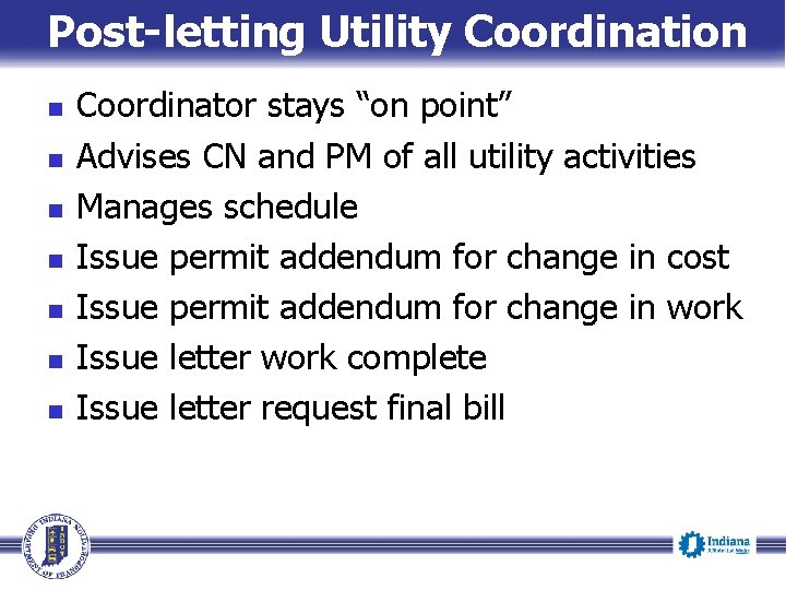 Post-letting Utility Coordination n n n Coordinator stays “on point” Advises CN and PM