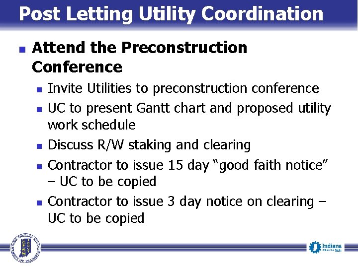 Post Letting Utility Coordination n Attend the Preconstruction Conference n n n Invite Utilities