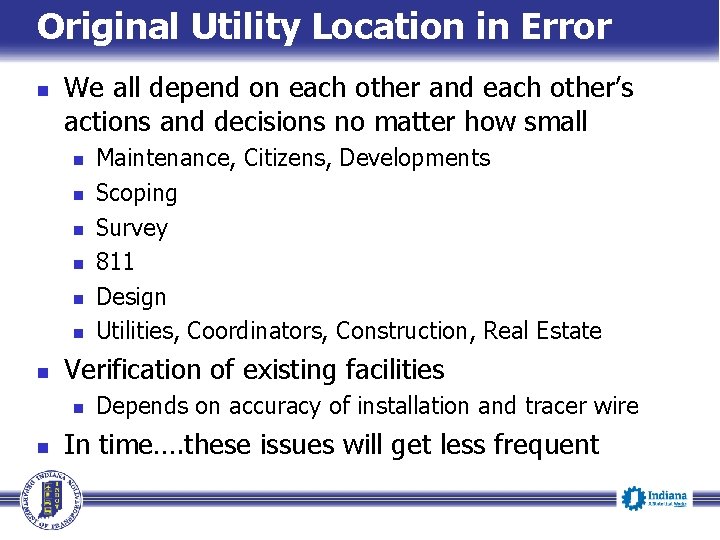 Original Utility Location in Error n We all depend on each other and each