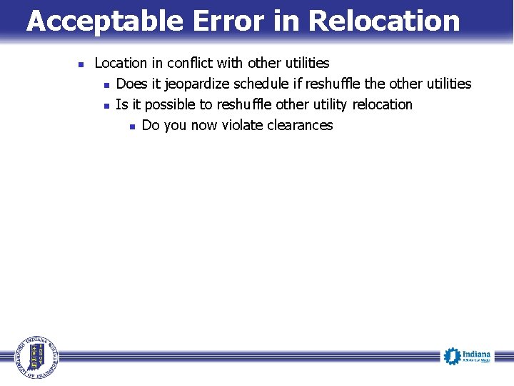 Acceptable Error in Relocation n Location in conflict with other utilities n Does it