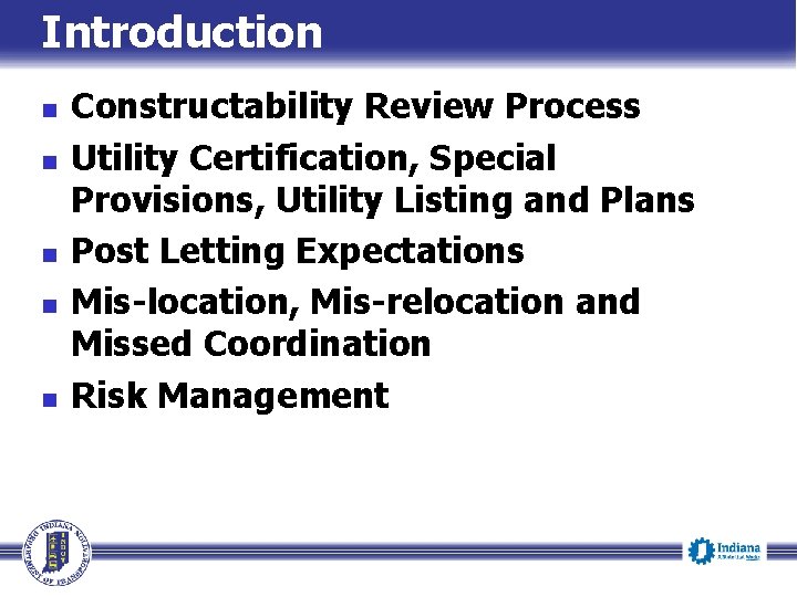 Introduction n n Constructability Review Process Utility Certification, Special Provisions, Utility Listing and Plans