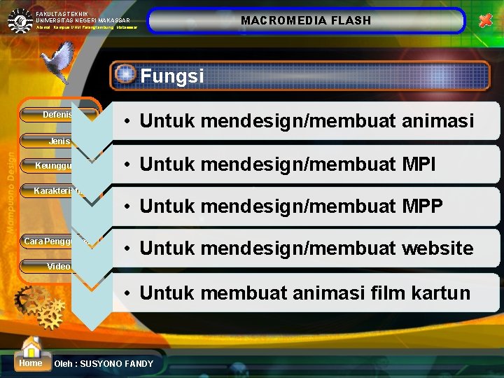 FAKULTAS TEKNIK UNIVERSITAS NEGERI MAKASSAR MACROMEDIA FLASH Alamat: Kampus UNM Parangtambung Makasssar Fungsi Defenisi