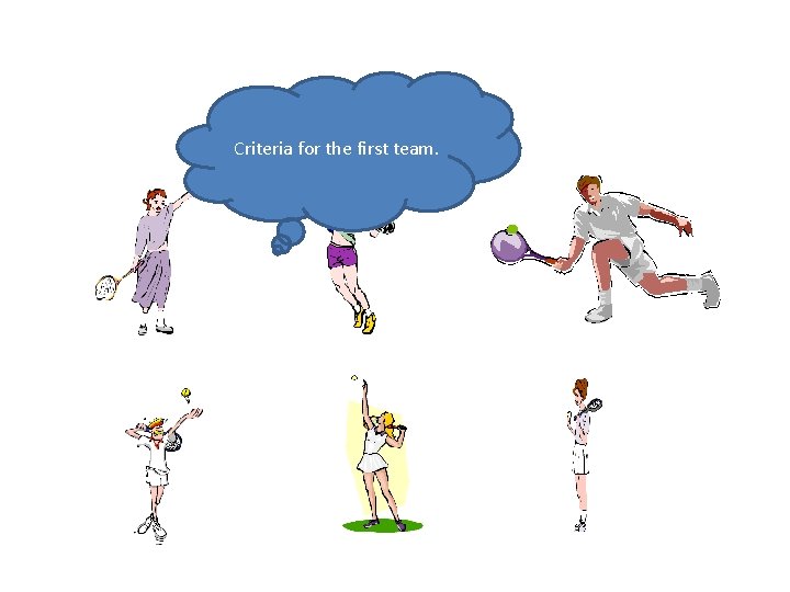 Criteria for the first team. 