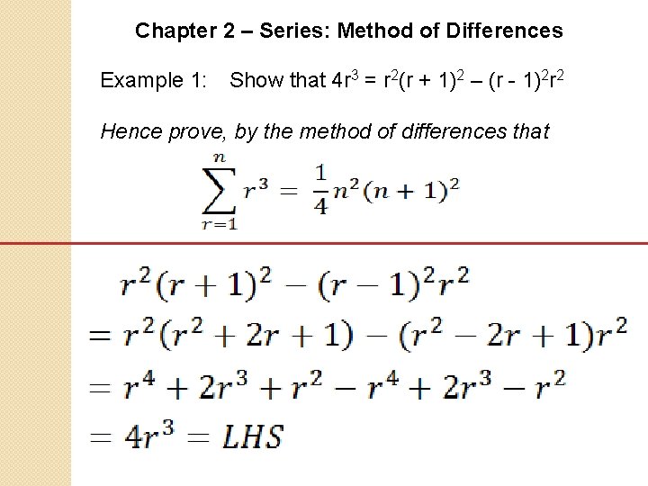 Chapter 2 – Series: Method of Differences Example 1: Show that 4 r 3