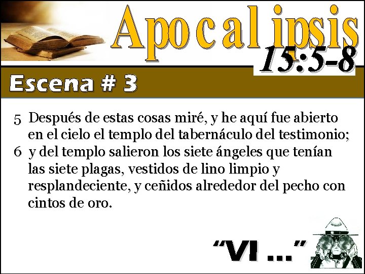 Escena # 3 15: 5 -8 5 Después de estas cosas miré, y he Escena # 3 15: 5 -8 5 Después de estas cosas miré, y he