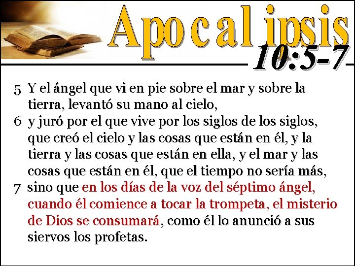10: 5 -7 5 Y el ángel que vi en pie sobre el mar 10: 5 -7 5 Y el ángel que vi en pie sobre el mar