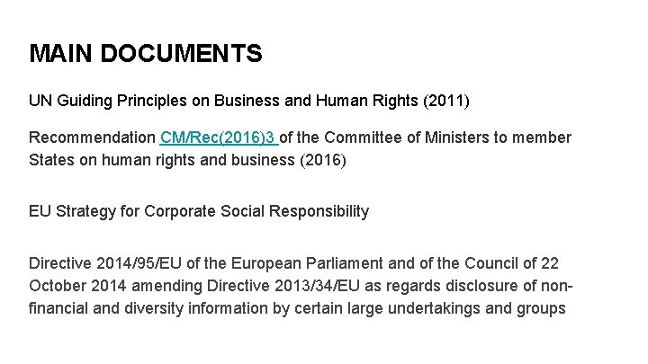 MAIN DOCUMENTS UN Guiding Principles on Business and Human Rights (2011) Recommendation CM/Rec(2016)3 of