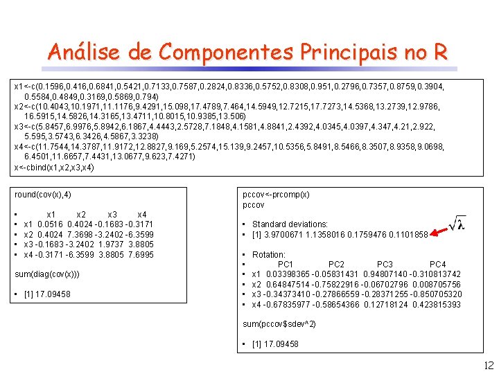 Análise de Componentes Principais no R x 1<-c(0. 1596, 0. 416, 0. 6841, 0.
