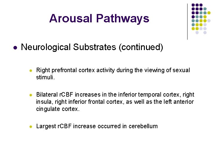 Arousal Pathways l Neurological Substrates (continued) l Right prefrontal cortex activity during the viewing Arousal Pathways l Neurological Substrates (continued) l Right prefrontal cortex activity during the viewing