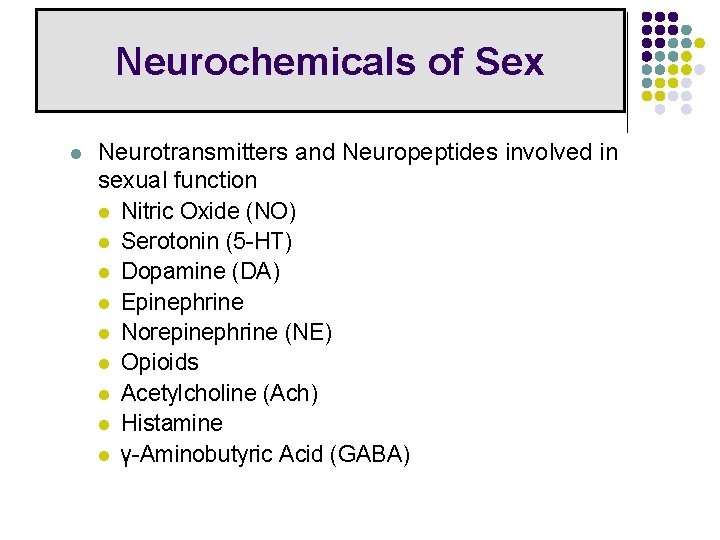 Neurochemicals of Sex l Neurotransmitters and Neuropeptides involved in sexual function l Nitric Oxide Neurochemicals of Sex l Neurotransmitters and Neuropeptides involved in sexual function l Nitric Oxide