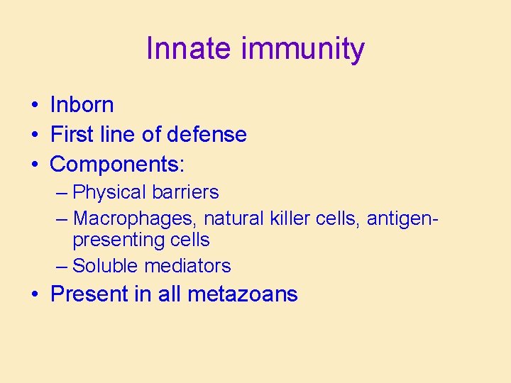 Innate immunity • Inborn • First line of defense • Components: – Physical barriers Innate immunity • Inborn • First line of defense • Components: – Physical barriers