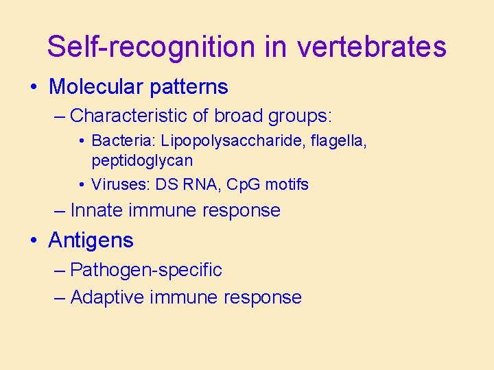 Self-recognition in vertebrates • Molecular patterns – Characteristic of broad groups: • Bacteria: Lipopolysaccharide, Self-recognition in vertebrates • Molecular patterns – Characteristic of broad groups: • Bacteria: Lipopolysaccharide,